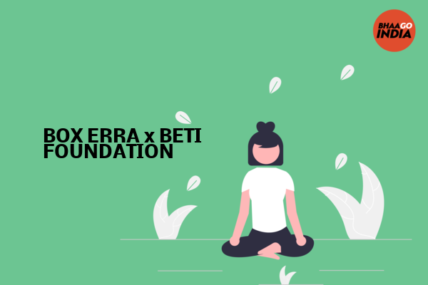 Cover Image of Event organiser - BOX ERRA x BETI FOUNDATION | Bhaago India